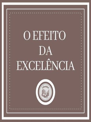 cover image of O Efeito Da Excelência